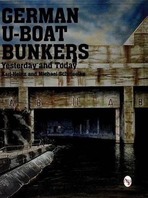Karl-Heinz Schmeelke - German U-Boat Bunkers - 9780764307867 - V9780764307867