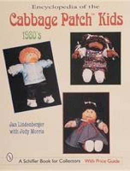 Jan Lindenberger - Encyclopedia of Cabbage Patch Kids (R): The 1980s - 9780764309670 - V9780764309670