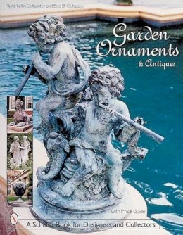 Myra Yellin Outwater - Garden Ornaments and Antiques - 9780764311253 - V9780764311253