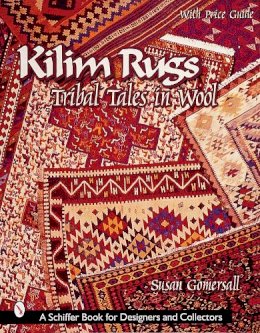 Susan Gomersall - Kilim Rugs: Tribal Tales in Wool - 9780764311581 - V9780764311581