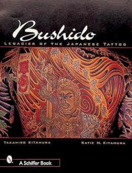 Takahiro Kitamura - Bushido: Legacies of the Japanese Tattoo - 9780764312014 - V9780764312014
