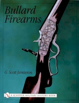 G. Scott Jamieson - Bullard Firearms - 9780764314650 - V9780764314650
