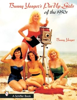 Bunny - Bunny Yeager’s Pin-Up Girls of the 1950s - 9780764314735 - V9780764314735