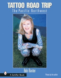 Bob Baxter - Tattoo Road Trip: The Pacific Northwest - 9780764315220 - V9780764315220