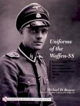 Michael D. Beaver - Uniforms of the Waffen-SS: Vol 1: Black Service Uniform - LAH Guard Uniform - SS Earth-Grey Service Uniform - Model 1936 Field Servce Uniform - 1939-1941 - 9780764315503 - V9780764315503