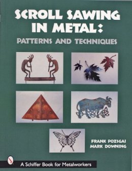 Frank Pozsgai - Scroll Sawing in Metal: Patterns and Techniques - 9780764315640 - V9780764315640