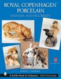 Robert J. Heritage - Royal Copenhagen Porcelain: Animals And Figurines - 9780764315725 - V9780764315725