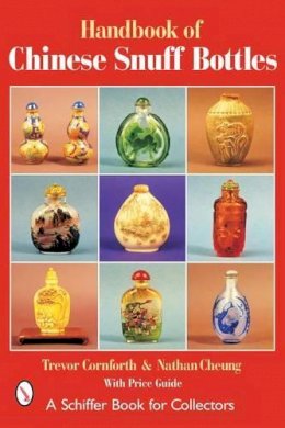 Trevor Cornforth - The Handbook of Chinese Snuff Bottles - 9780764315909 - V9780764315909