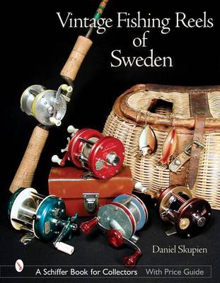 Daniel Skupien - Vintage Fishing Reels of Sweden - 9780764316029 - V9780764316029