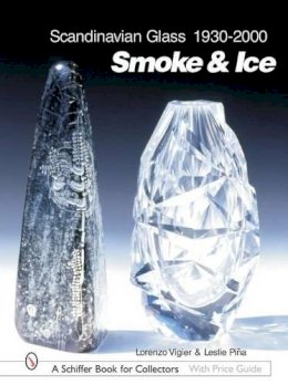 Lorenzo Vigier - Scandinavian Glass 1930-2000: Smoke & Ice: Smoke & Ice - 9780764316531 - V9780764316531