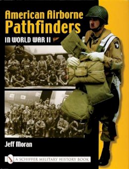 Jeff Moran - American Airborne Pathfinders in World War II - 9780764317699 - V9780764317699