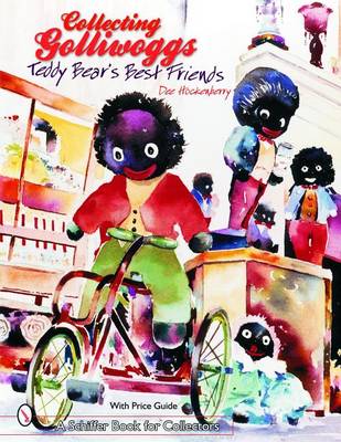 Dee Hockenberry - Collecting Golliwoggs: Teddy Bear´s Best Friends - 9780764318023 - V9780764318023 Dee Hockenberry - Collecting Golliwoggs: Teddy Bear´s Best Friends - 9780764318023 - V9780764318023