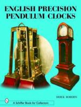 Derek Roberts - English Precision Pendulum Clocks - 9780764318467 - V9780764318467