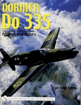 Karl-Heinz Regnat - Dornier Do 335: An Illustrated History - 9780764318726 - V9780764318726