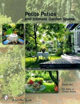  Gisela Keil - Petite Patios & Intimate Outdoor Spaces - 9780764320828 - V9780764320828