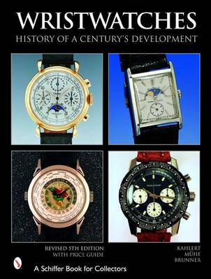 Helmut Kahlert - Wristwatches: History of a Century´s Development - 9780764321375 - V9780764321375