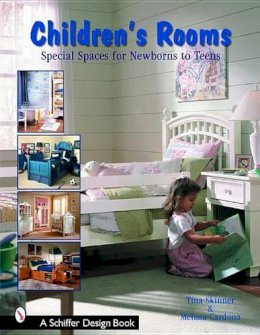 Tina Skinner - Children´s Rooms: Special Spaces for Newborns to Teens - 9780764321474 - V9780764321474