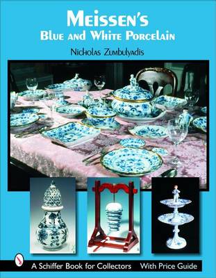 Nicholas Zumbulyadis - Meissen´s Blue and White Porcelain - 9780764324826 - V9780764324826