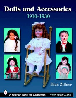 Dian Zillner - Dolls & Accessories 1910-1930s - 9780764325502 - V9780764325502