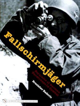 Branislav Radovic - Fallschirmjager: Portraits of German Paratroops in Combat - 9780764325656 - V9780764325656