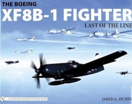 Jared A. Zichek - The Boeing XF8B-1 Fighter: Last of the Line - 9780764325878 - V9780764325878