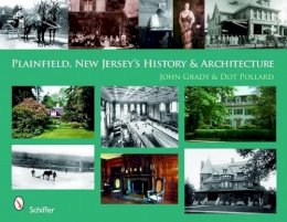 John Grady - Plainfield, New Jersey´s History & Architecture - 9780764329159 - V9780764329159