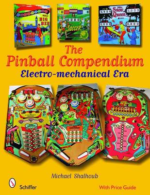 Michael Shalhoub - The Pinball Compendium: Electro-mechanical Era - 9780764330285 - V9780764330285