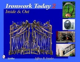 Jeffrey B. Snyder - Ironwork Today 2: Inside & Out - 9780764330643 - V9780764330643