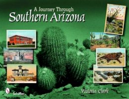 Victoria Clark - A Journey Through Southern Arizona - 9780764332692 - V9780764332692