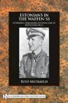 Rolf Michaelis - Estonians in the Waffen-SS - 9780764333507 - V9780764333507