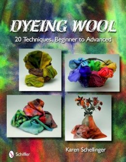 Karen Schellinger - Dyeing Wool: 20 Techniques, Beginner to Advanced - 9780764334320 - V9780764334320