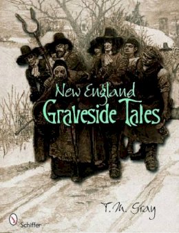 T. M. Gray - New England Graveside Tales - 9780764334474 - V9780764334474