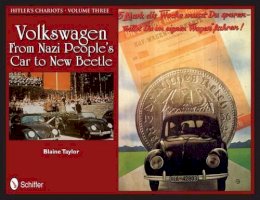 Blaine Taylor - Hitler´s Chariots Volume Three: Volkswagen - From Nazi People´s Car to New Beetle - 9780764337536 - V9780764337536