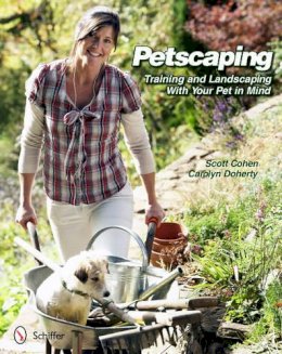 Scott Cohen - Petscaping: Training and Landscaping with Your Pet in Mind - 9780764338540 - V9780764338540