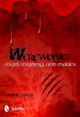 Katie Boyd - Werewolves: Myth, Mystery, and Magick - 9780764339073 - V9780764339073