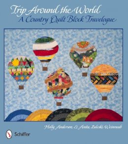 Holly Anderson - Trip Around the World: A Country Quilt Block Travelogue: A Country Quilt Block Travelogue - 9780764340000 - V9780764340000