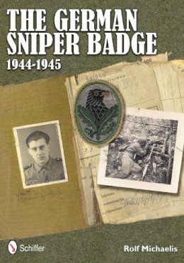 Rolf Michaelis - The German Sniper Badge 1944-1945 - 9780764340321 - V9780764340321