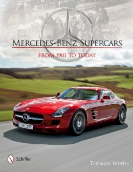 Thomas Wirth - Mercedes-Benz Supercars: From 1901 to Today - 9780764340901 - V9780764340901