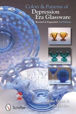 Doris Yeske - Colors & Patterns of Depression Era Glassware - 9780764341175 - V9780764341175 Doris Yeske - Colors & Patterns of Depression Era Glassware - 9780764341175 - V9780764341175