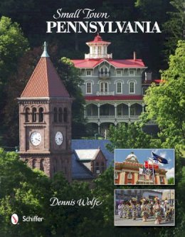 Dennis Wolfe - Small Town Pennsylvania - 9780764341762 - V9780764341762