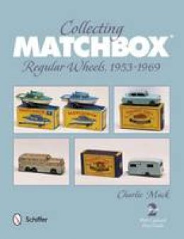 Charlie Mack - Collecting Matchbox: Regular Wheels 1953-1969 - 9780764341892 - V9780764341892