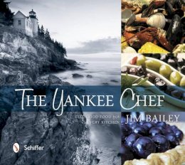 Jim Bailey - The Yankee Chef: Feel Good Food for Every Kitchen - 9780764341915 - V9780764341915