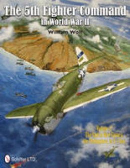 William Wolf - The 5th Fighter Command in World War II Vol.2: The End in New Guinea, the Philippines, to V-J Day - 9780764342516 - V9780764342516