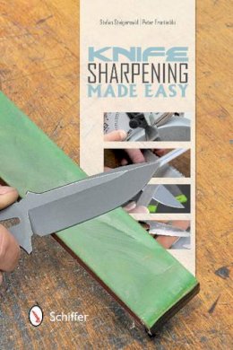 Stefan Steigerwald - Knife Sharpening Made Easy - 9780764343063 - V9780764343063