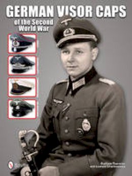 Guilhem Touratier - German Visor Caps of the Second World War - 9780764344589 - V9780764344589