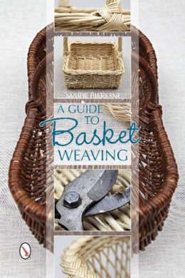 Marie Pieroni - A Guide to Basket Weaving - 9780764345302 - V9780764345302