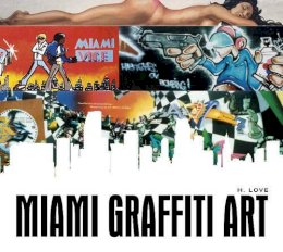H. Love - Miami Graffiti Art - 9780764345647 - V9780764345647