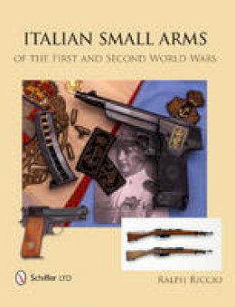 Ralph Riccio - Italian Small Arms of the First & Second World Wars - 9780764345838 - V9780764345838