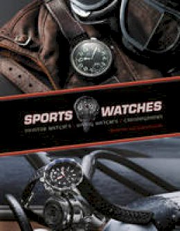 Martin Haussermann - Sports Watches: Aviator Watches, Diving Watches, Chronographs - 9780764345999 - V9780764345999