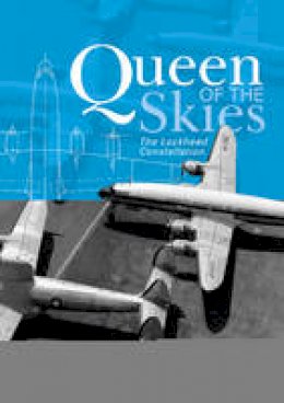Claude G. Luisada - Queen of the Skies: The Lockheed Constellation - 9780764346392 - V9780764346392